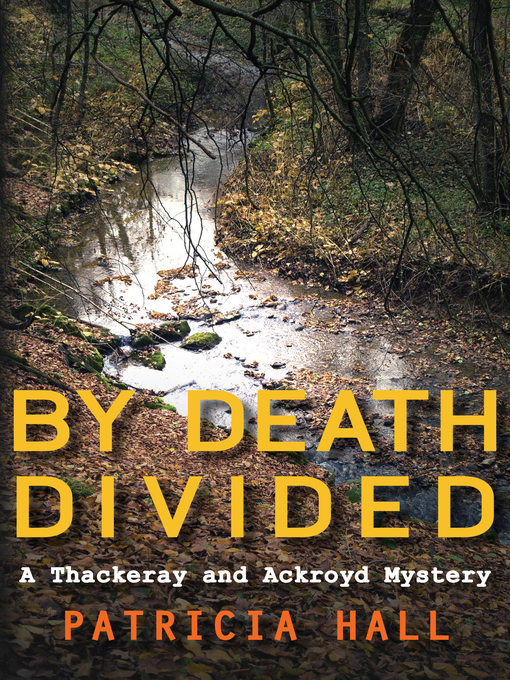 Title details for By Death Divided by Patricia Hall - Available